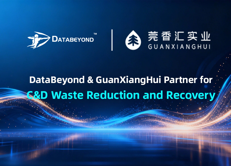 DataBeyond and GuanXiangHui Partner for C&D Waste Reduction and Resource Recovery